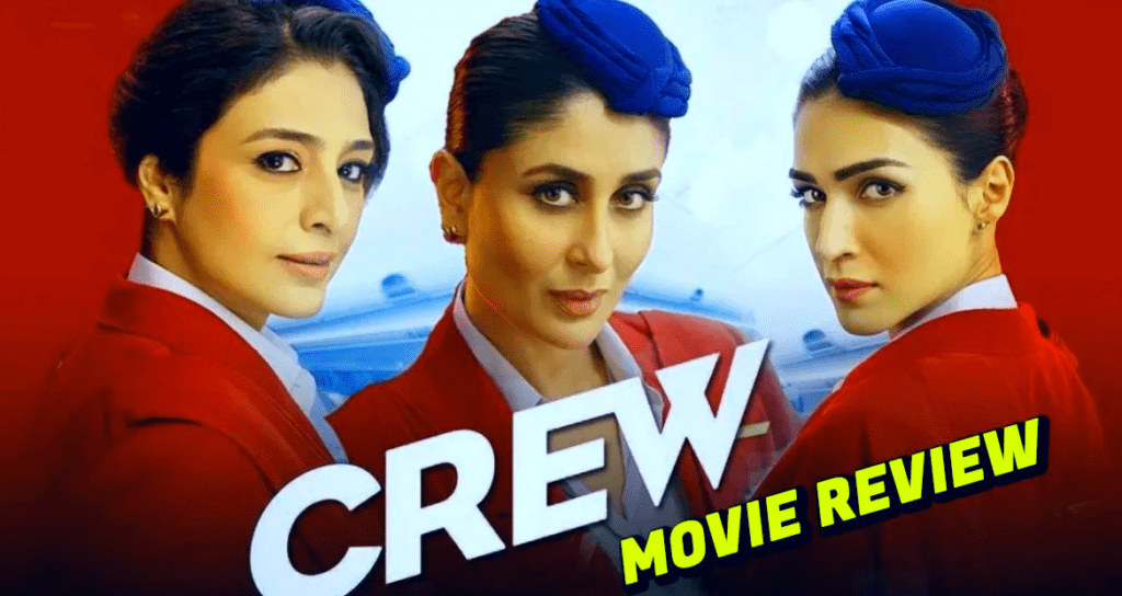 Crew Movie Review in Hindi language